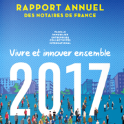 Rapport annuel 2017 des notaires de France - Notaire Ville-d'Avray 92410 - Office Notarial Maître Delphine MARIE-SUTTER